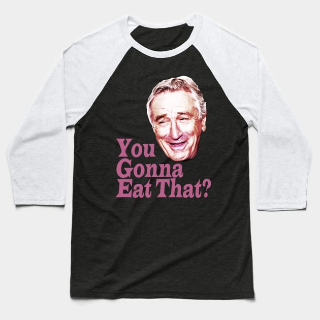 You Gonna Eat That? Baseball T-Shirt by Ladybird Etch Co.